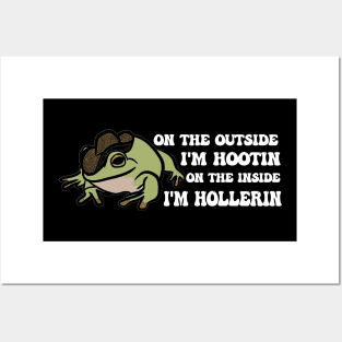 Cowboy Frog shirt, On the outside I'm hootin but on the inside I'm hollerin, Ironic meme Posters and Art